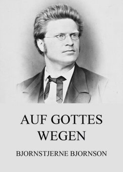 Auf Gottes Wegen, Björnstjerne Björnson