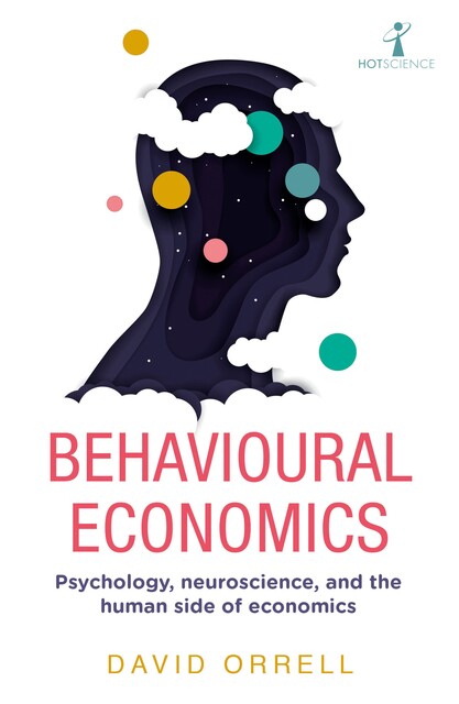 Behavioural Economics, David Orrell