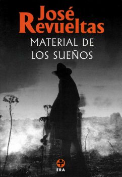 Material de los sueños, José Revueltas