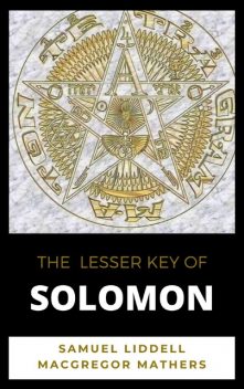 The Lesser Key of Solomon, Aleister Crowley, S.L.Macgregor Mathers