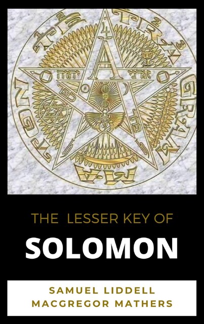 The Lesser Key of Solomon, Aleister Crowley, S.L.Macgregor Mathers