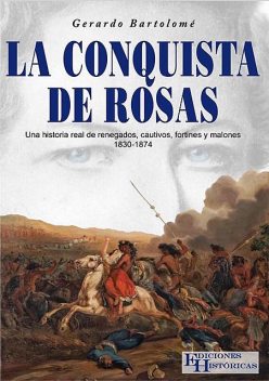 La conquista de Rosas, Gerardo Bartolomé