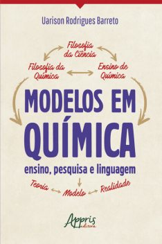 Modelos em Química: Ensino, Pesquisa e Linguagem, Uarison Rodrigues Barreto