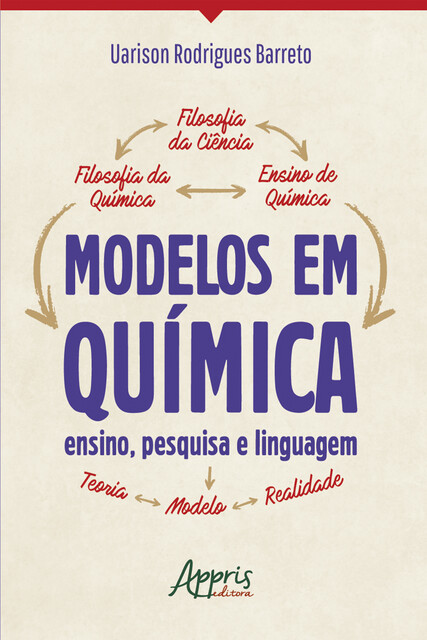 Modelos em Química: Ensino, Pesquisa e Linguagem, Uarison Rodrigues Barreto