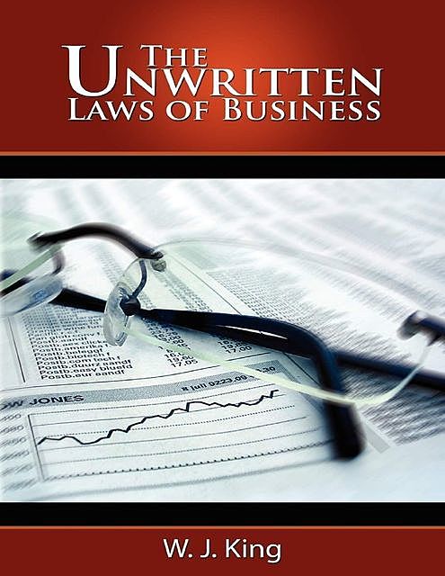 The Unwritten Laws of Business, W.J.King