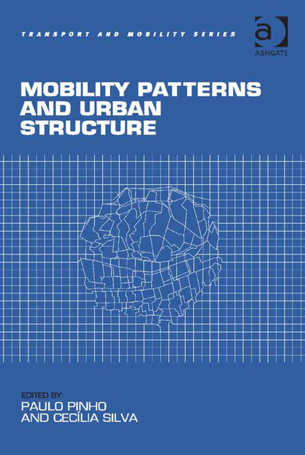 Mobility Patterns and Urban Structure, Paulo Pinho