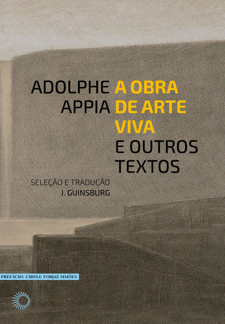 A obra de arte viva e outros textos, Adolphe Appia