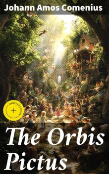 The Orbis Pictus, Johann Amos Comenius