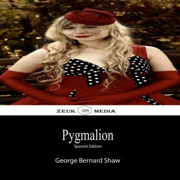 Pygmalion, George Bernard Shaw