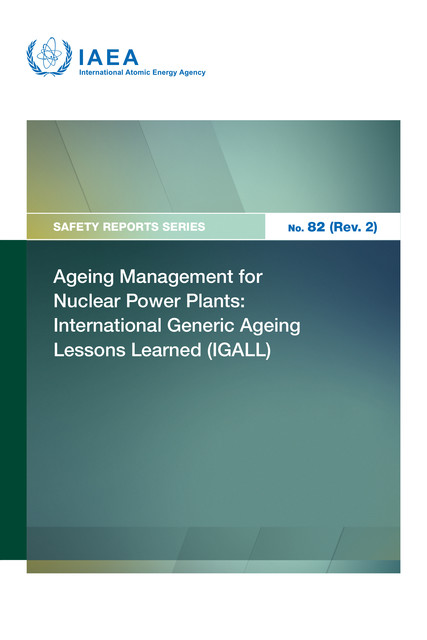 Ageing Management for Nuclear Power Plants: International Generic Ageing Lessons Learned (IGALL), IAEA