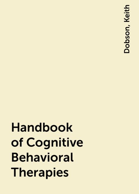 Handbook of Cognitive Behavioral Therapies, Keith, Dobson