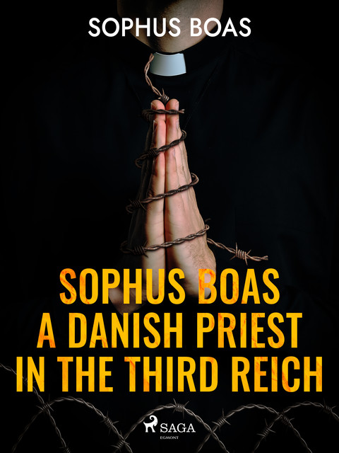 Sophus Boas – A Danish Priest in the Third Reich, Sophus Boas