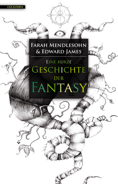 Eine kurze Geschichte der Fantasy, amp, Edward James, Farah Mendlesohn