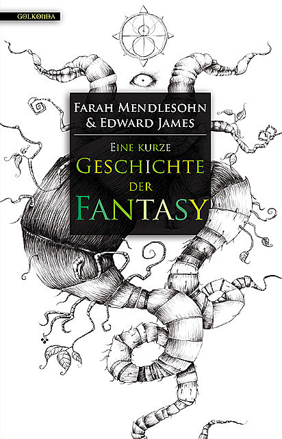 Eine kurze Geschichte der Fantasy, amp, Edward James, Farah Mendlesohn