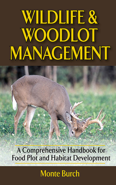 Wildlife and Woodlot Management, Monte Burch