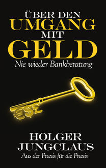 Über den Umgang mit Geld, Holger Jungclaus