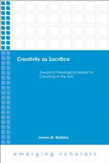 Creativity as Sacrifice, James M. Watkins