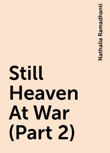 Still Heaven At War (Part 2), Nathalia Ramadhanti