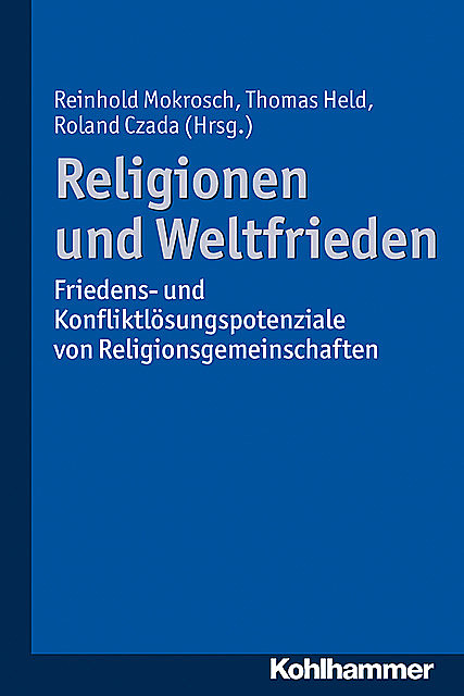 Religionen und Weltfrieden, Reinhold Mokrosch, Roland Czada, Thomas Held