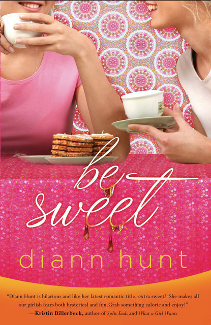 Be Sweet, Diann Hunt