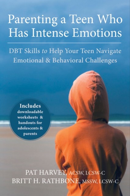 Parenting a Teen Who Has Intense Emotions, Pat Harvey