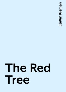The Red Tree, Caitlín Kiernan
