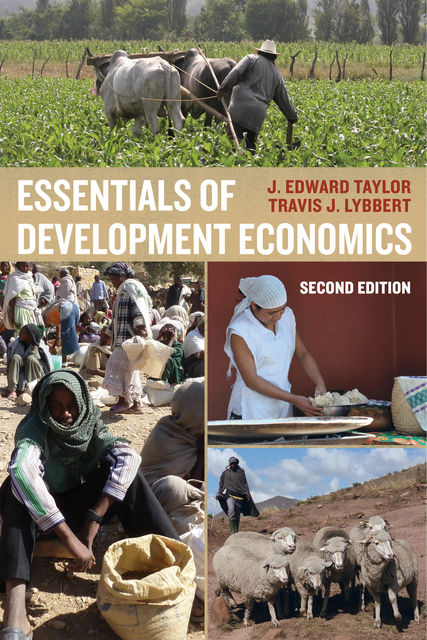 Essentials of Development Economics, J. Edward Taylor, Travis J. Lybbert