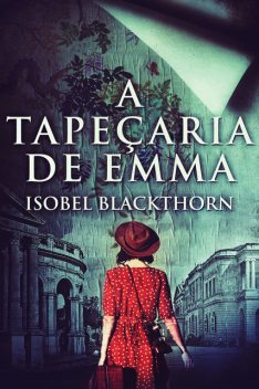 A Tapeçaria de Emma, Isobel Blackthorn