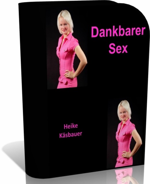 Dankbarer Sex, Heike Käsbauer
