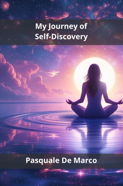 My Journey of Self-Discovery, Pasquale De Marco