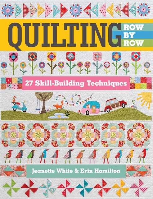 Quilting Row by Row, Erin Hamilton, Jeanette White