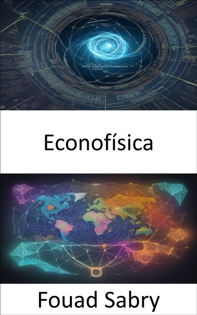 Econofísica, Fouad Sabry