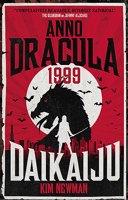 Anno Dracula 1999: Daikaiju, Kim Newman