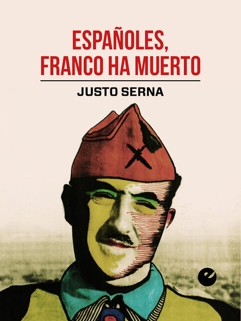 Españoles, Franco ha muerto, Justo Serna