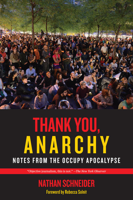 Thank You, Anarchy, Nathan Schneider
