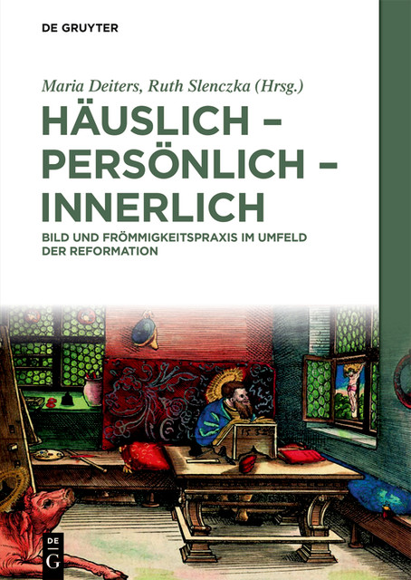 Häuslich – persönlich – innerlich, Maria Deiters, Ruth Slenczka
