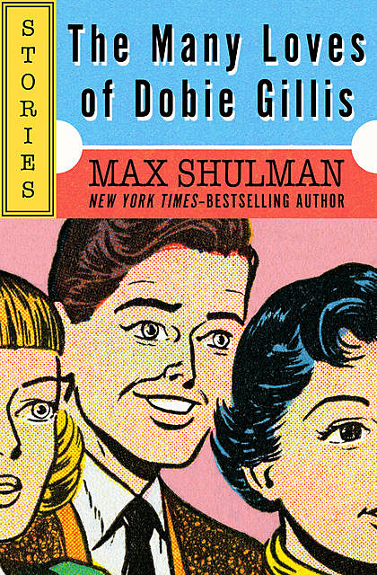 The Many Loves of Dobie Gillis, Max Shulman