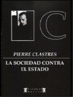 La Sociedad Contra El Estado, Pierre Clastres