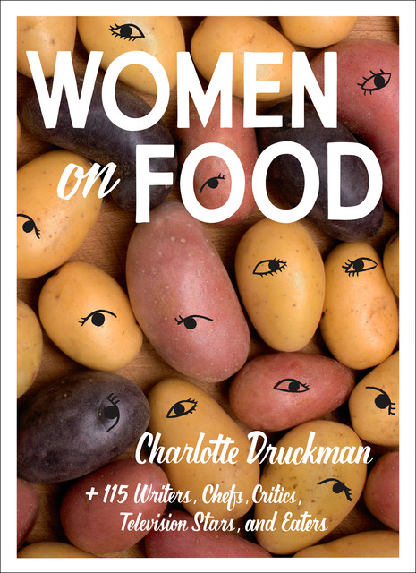 Women on Food, Charlotte Druckman