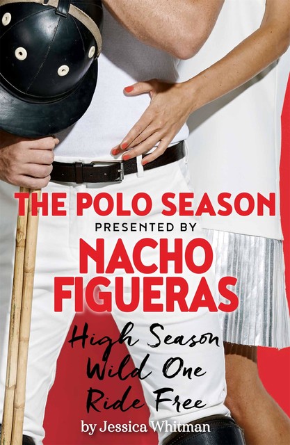 Nacho Figueras presents The Polo Season, Jessica Whitman