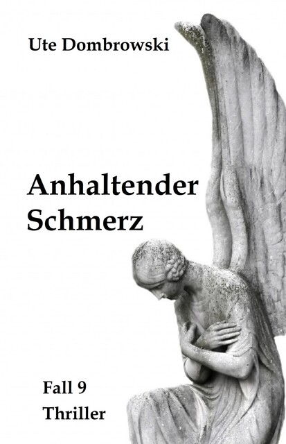 Anhaltender Schmerz, Ute Dombrowski