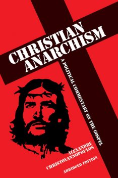 Christian Anarchism, Alexandre Christoyannopoulos