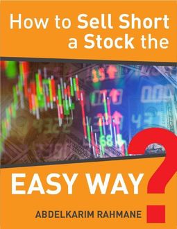 How to Sell Short a Stock the Easy Way, Abdelkarim Rahmane