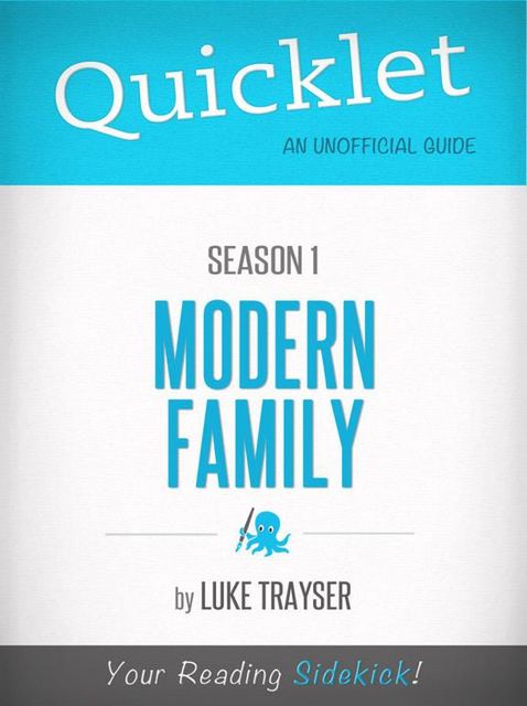 Quicklet on Modern Family Season 1 (CliffsNotes-like Book Summary), Luke Trayser