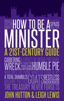 How to Be a Minister, John Hutton, Leigh Lewis