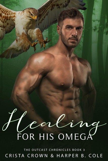 Healing For His Omega, Crista Crown, Harper B. Cole