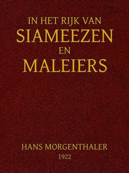 In het rijk van Siameezen en Maleiers, Hans Morgenthaler