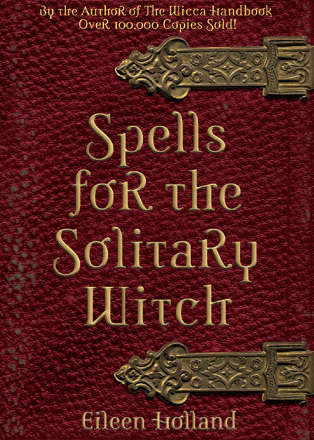 Spells for the Solitary Witch, Eileen Holland
