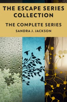 The Escape Series Collection, Sandra J. Jackson