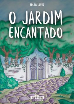 O Jardim Encantado, Edleia Lopes